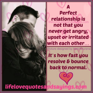 perfect relationship is not that you never get angry upset or ...