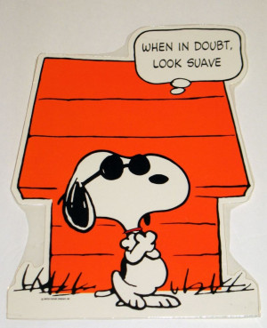 Snoopy as Joe Cool -When in doubt look suave.