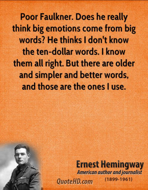 Poor Faulkner. Does he really think big emotions come from big words ...