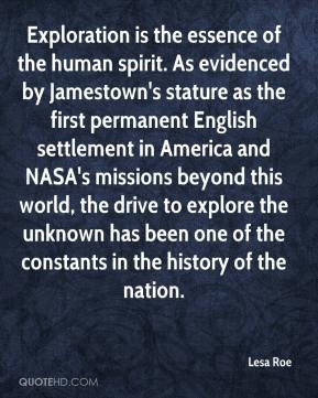 Lesa Roe - Exploration is the essence of the human spirit. As ...