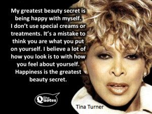 happy quotes tags happy quotes tina turner s beauty secret # shequotes ...