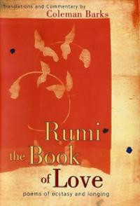 Rumi: The Book of Love: Poems of Ecstasy and Longing (Hardcover ...
