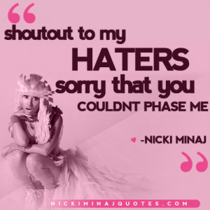 Shout out to my haters sorry that you couldn't phase me.