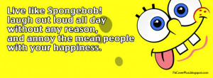 Live like Spongebob! Laugh out loud all day without any reson, and ...