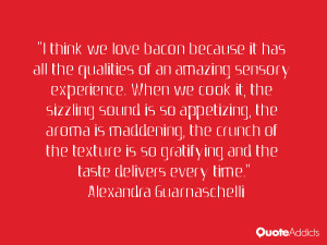 think we love bacon because it has all the qualities of an amazing ...