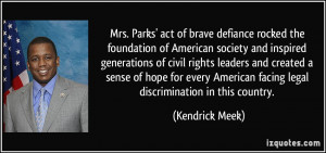 Mrs. Parks' act of brave defiance rocked the foundation of American ...