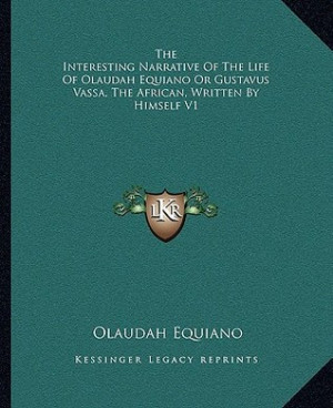 The Interesting Narrative of the Life of Olaudah Equiano or Gustavus ...