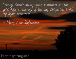 Courage doesn’t always roar, sometimes it’s the quiet voice at the ...