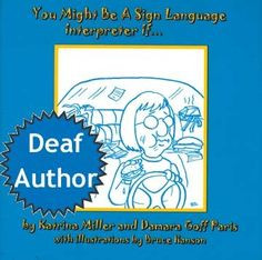You Might Be a Sign Language Interpreter If... I want to read this ...
