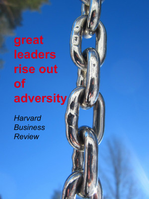 If adversity is what comes first for great leaders, then embrace it ...