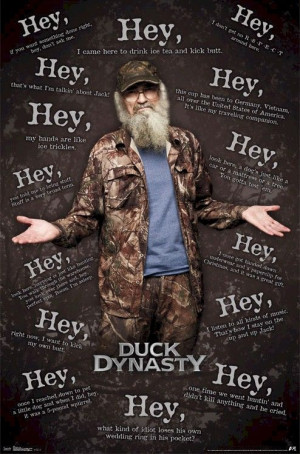 ... POSTER ~ SILAS ROBERTSON HEY QUOTES 22x34 TV Si Ice Tea & Kick Butt