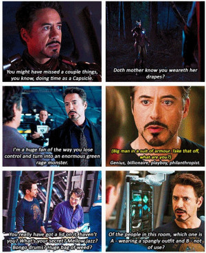 Iron man isn't my favorite, but he has some funny lines and combacks.