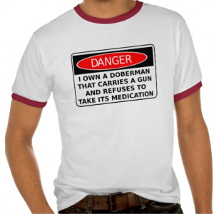 danger_doberman_gun_funny_shirt_humor ...