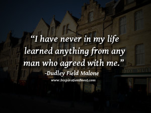 Dudley Field Malone Quote: “I have never in my life learned anything ...
