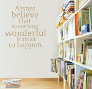 Inspirational Quote Words Wall Decal - Always Believe Something ...