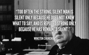 quote-Winston-Churchill-too-often-the-strong-silent-man-is-101642.png