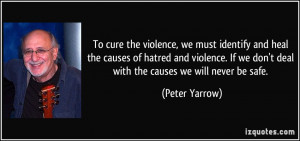 ... cure the violence, we must identify and heal the causes of hatred