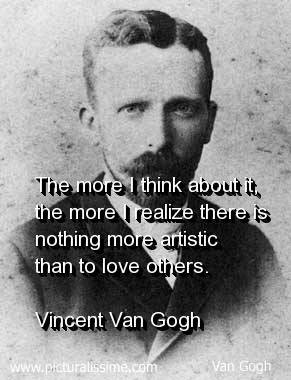 Vincent van gogh, quotes, sayings, to love others