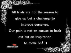 ... To Give Up But A Challenge To Improve Ourselves ~ Challenge Quotes