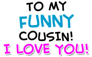 Cousin Funny Love Graphics, Wallpaper, & Pictures for Family Cousin ...