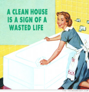 Clean House Sign...