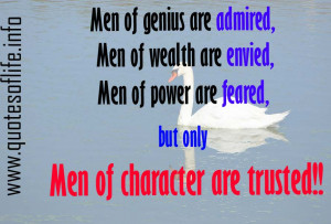 Men-of-genius-are-admired-men-of-wealth-are-envied-men-of-power-are ...