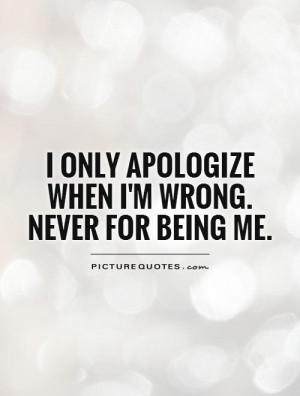 Yourself Quotes Being Real Quotes Apologize Quotes Be You Quotes Being ...