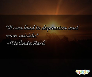 It can lead to depression and even suicide