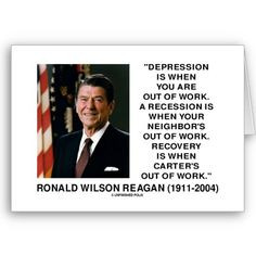 Ronald Reagan quote about recession depression recovery