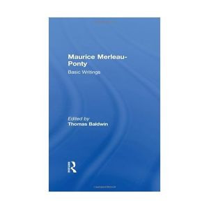 Maurice Merleau Ponty Basic Writings