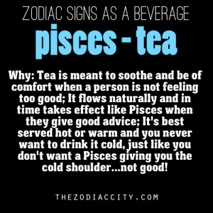 Zodiac signs as a beverage - Pisces, Tea.