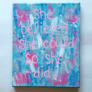 She believed she could, so she did inspirational quote acrylic canvas ...
