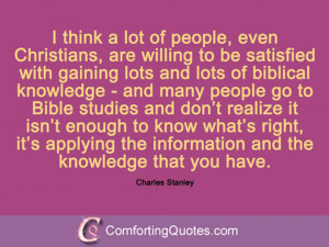 think a lot of people, even Christians, are willing to be satisfied ...