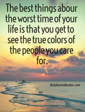 The best things abour the worst time of your life is that you get to ...