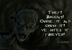 The Hobbit Quotes Gollum Quote by gollum on hatred