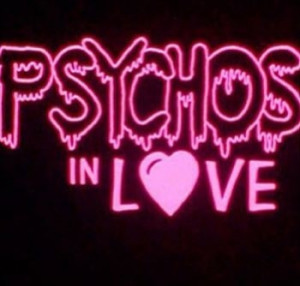 love it psychos in love