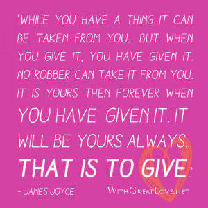 With Great Love – Giving Quotes – that is to give
