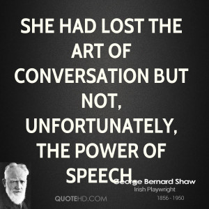 ... the art of conversation but not, unfortunately, the power of speech