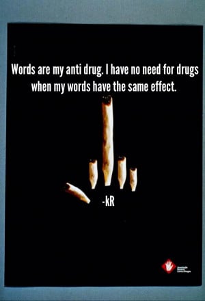 Drug Abuse Quotes My anti-drug enrich by