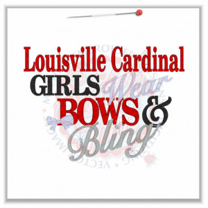 4757 Sayings : Louisville Cardinal Girls Bows & Bling 5x7