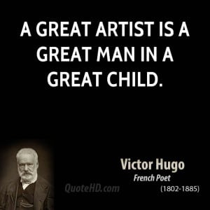 great artist is a great man in a great child.