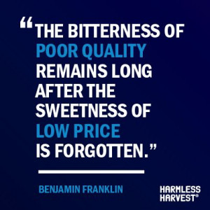 of Poor Quality remains long after the Sweetness of Low Price ...
