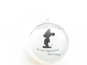 ... -Its kind of fun to do the Impossible-Walt Disney quote-sayings