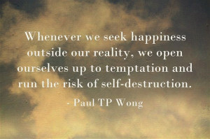 ... temptation and run the risk of self-destruction.” – Dr Paul TP