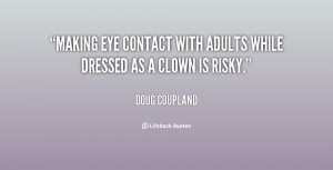 Making eye contact with adults while dressed as a clown is risky ...