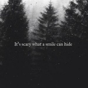 It's scary what a smile can hide.