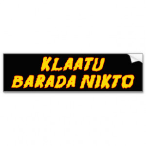 Klaatu Barada Nikto Bumper Sticker