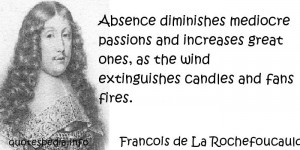 quotes reflections aphorisms - Quotes About Love - Absence diminishes ...