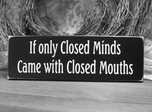 funny quote closed minds mouths