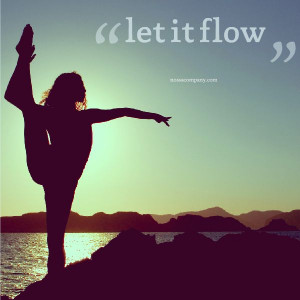 Let It Flow (Quote)